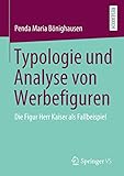  Typologie und Analyse von Werbefiguren: Die Figur Herr Kaiser als Fallbeispiel