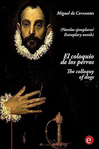 El coloquio de los perros/The colloquy of dogs:... [Spanish] 1544701977 Book Cover