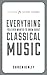 Everything You Ever Wanted to Know About Classical Music (Classic FM Handy Guides)