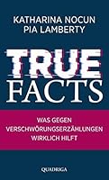 True Facts: Was gegen Verschwörungserzählungen wirklich hilft 3869951141 Book Cover