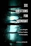 101 Questions for Midnight (Coffee Table Philosophy) (Volume 4)