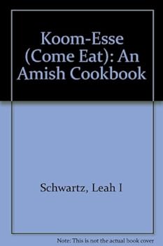 Unknown Binding Koom-Esse (Come Eat): An Amish Cookbook Book