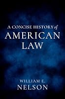 A Concise History of American Law 0197831133 Book Cover