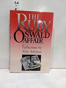 Hardcover The Ruby-Oswald Affair: Reflections by Alan Adelson Book