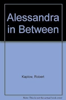 Alessandra in Between - Book #2 of the Alessandra