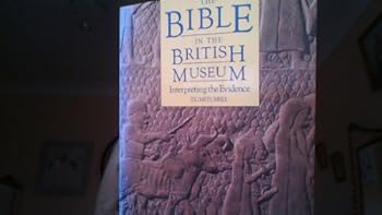Paperback The Bible in the British Museum: Interpreting the evidence Book