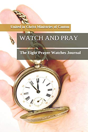 Watch and Pray: The Eight Prayer Watches Journal