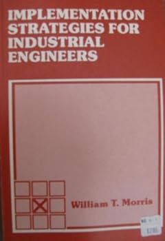 Paperback Implementation strategies for industrial engineers (The Grid series in industrial engineering) Book