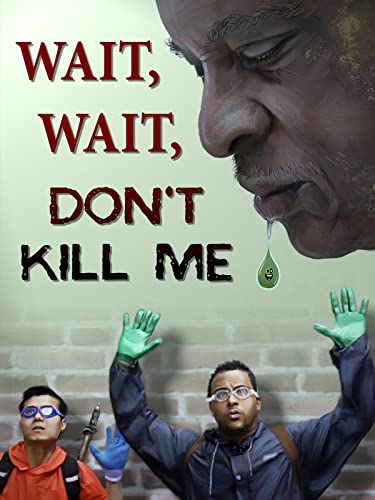 Wait, Wait, Don't Kill Me Wait, Wait, Don't Kill Me