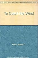 To Catch the Wind 999296975X Book Cover