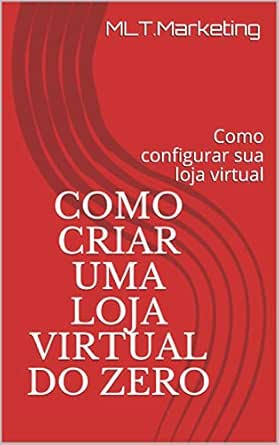 Como criar uma loja virtual do zero: Como configurar sua loja vir...
