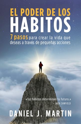 El Poder De Los Hábitos: 7 Pasos Para Crear La Vida Que Deseas A Través De Pequeñas Acciones Tu Mejor Versión El Poder De Los Hábitos: 7 Pasos Para Crear La Vida Que Deseas A Través De Pequeñas Acciones Tu Mejor Versión