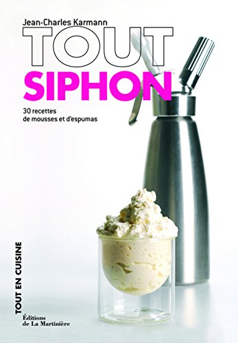 Télécharger Tout siphon : 30 recettes de mousses et d'espumas Livre eBook France