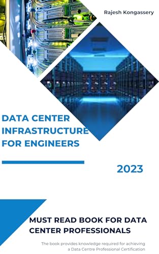 Data Center Infrastructure for Engineers: Necessary skills for engineers in data center infrastructure industry (Symphony of Data Centers: From Novice to Champion Book 2)