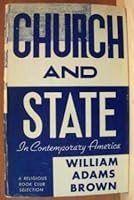 Church and state in contemporary America: A study of the problems they present and the principles which should determine their relationship B000858P9A Book Cover