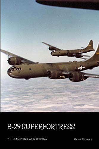 B-29 Superfortress: The Plane that Won the War
