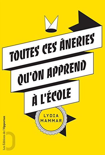 Toutes ces âneries qu'on apprend à l'école (HORS COLL) Livre eBook France