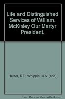Life and Distinguished Services of William. McKinley Our Martyr President. B007J3G45Q Book Cover