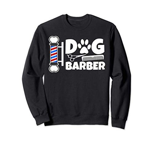 Funny Dog Barber Professional Groomer Gear Pet Grooming Gift Sudadera