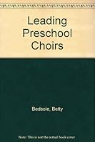 Leading Preschool Choirs 9996318826 Book Cover