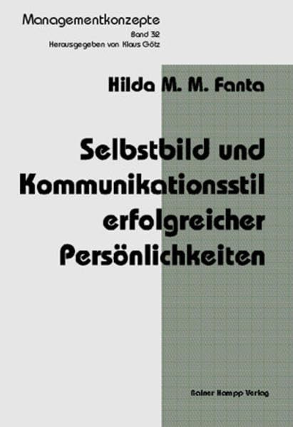 Selbstbild und Kommunikationsstil erfolgreicher Persönlichkeiten (Managementkonzepte)