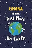 ghana flagge kaufen  Ghana Is The Best Place On Earth: Ghana Souvenir Notebook