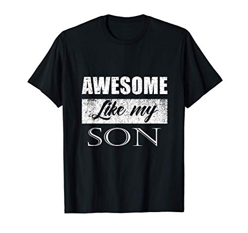 Awesome Like My Son parents father's day mother's day gifts Camiseta