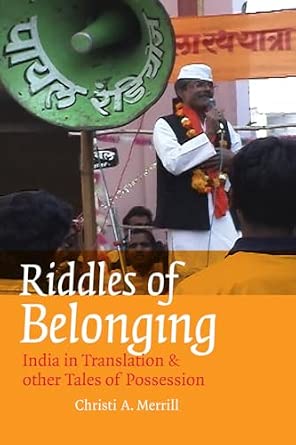 Riddles of Belonging: India in Translation and Other Tales of Possession Riddles of Belonging: India in Translation and Other Tales of Possession book cover