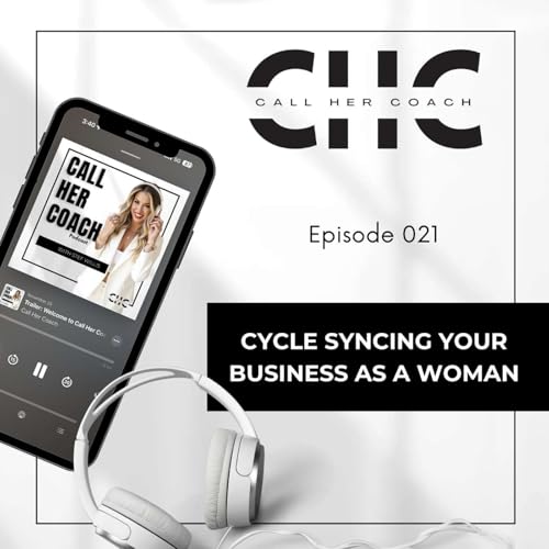 #021 Cycle Syncing your Business as a Woman