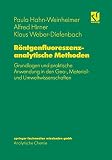 Röntgenfluoreszenzanalytische Methoden: Grundlagen und praktische Anwendung in den Geo-, Material- und Umweltwissenschaften