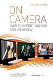 On Camera: How To Report, Anchor & Interview