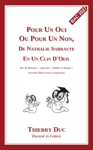 Pour un oui ou pour un non de Nathalie Sarraute : En un clin d'oeil !: Au programme du bac de français 2027 — parcours « théâtre et dispute » — nouvelle édition revue et augmentée (French Edition)