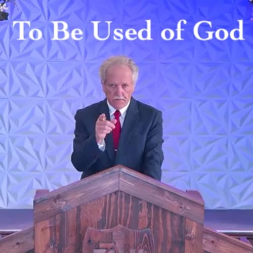 #657: To Be Used of God