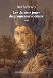  Les derniers jours du promeneur solitaire