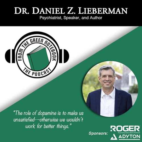 Dopamine and the Problem With Always Chasing What’s Next with Dr. Daniel Z. Lieberman