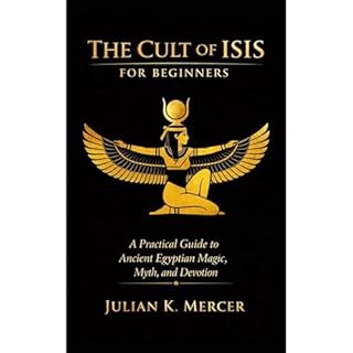 The Cult of Isis for Beginners Audiobook By Julian K. Mercer cover art