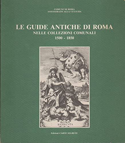  Le guide antiche di Roma nelle collezioni comunali 1500 - 1859.