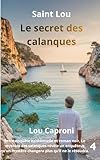Le secret des calanques: Saint Lou