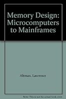 MEMORY DESIGN: MICROCOMPUTERS TO MAINFRAMES. 0070191549 Book Cover