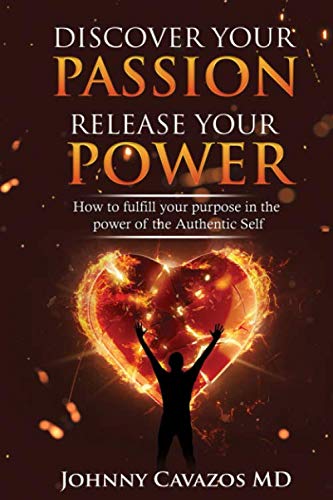 Discover Your Passion, Release Your Power: How to Fulfill Your