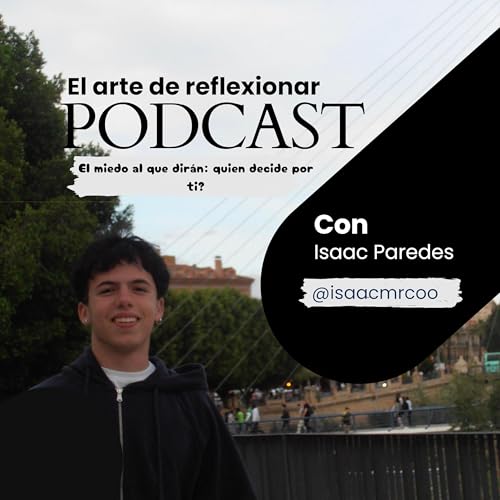 El miedo al que dirán: quien decide por ti? Podcast Por arte de portada