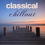  Classical Chillout 古典的なチルアウトピアノのダンスミュージック
