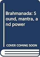 Brahmanada: Sound, mantra, and power B00071J65W Book Cover
