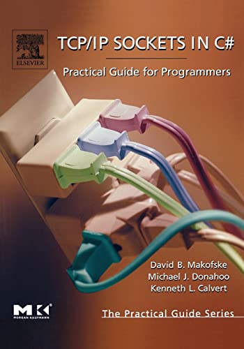 Tcp/Ip Sockets in C#: Practical Guide for Programmers (The Practical Guides) view 2