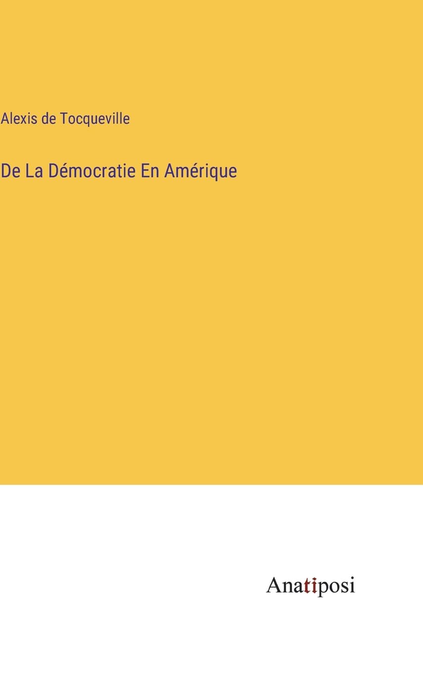 De La Démocratie En Amérique