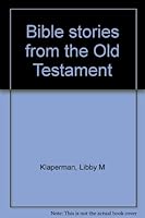 Bible Stories from the Old Testament B0007FCS0S Book Cover