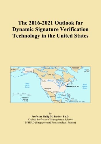 The 2016-2021 Outlook for Dynamic Signature Verification Technology in the United States