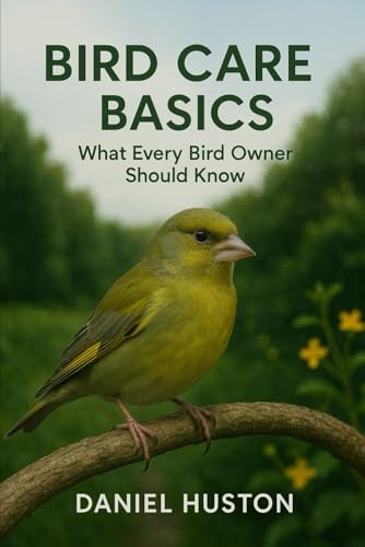 BIRD CARE BASICS: What Every Bird Owner Should Know