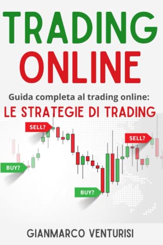 Trading Online: Guida Completa al Trading Online: le Strategie di
