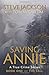Saving Annie: Book One--The Fall (A True Crime Series)